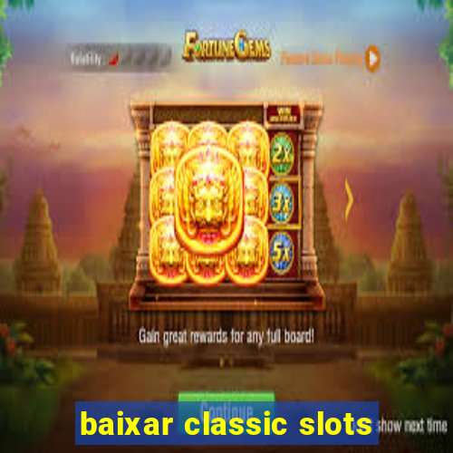 baixar classic slots